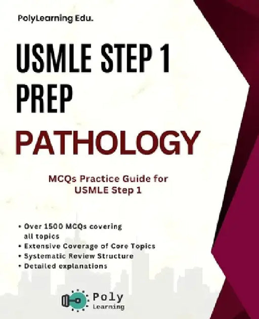 USMLE Step 1 Prep: Pathology: MCQs Practice Guide for USMLE Step 1 by Polylearning Edu