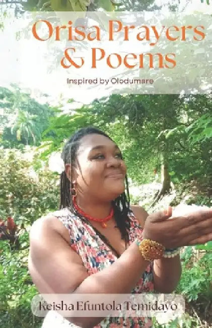 Orisa Prayers and Poems: Inspired by Olodumare by Keisha Efuntola Temidayo