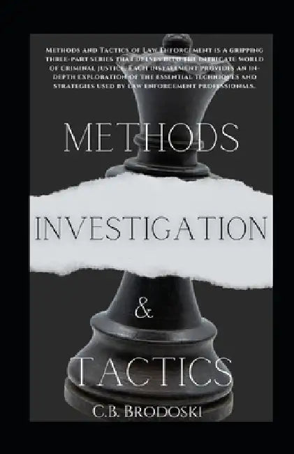 Investigation Methods And Tactics by C. B. Brodoski