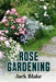 Rose Gardening by Jack Blake