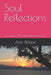 Soul Reflections: A Journy Through Grief and Love by Ann Marie Wilson