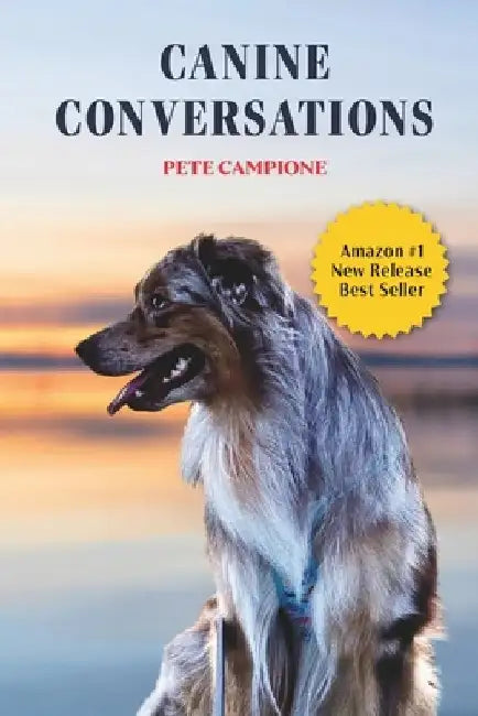 Canine Conversations by Pete Campione