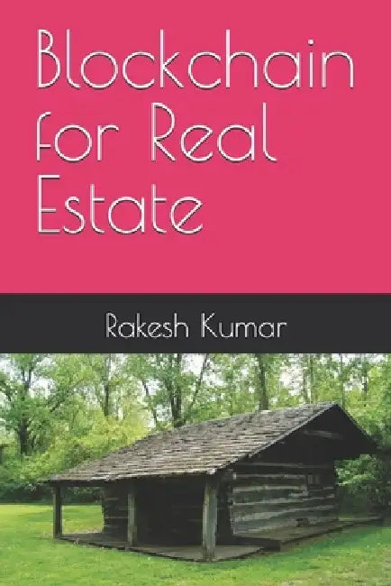 Blockchain for Real Estate by Rakesh Kumar