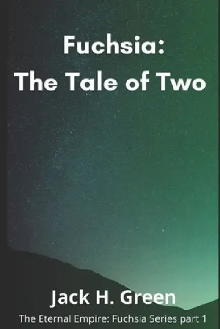 Fuchsia: The Tale of Two by Jack H. Green