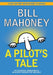 Bill Mahoney, A Pilot's Tale by Bill Mahoney