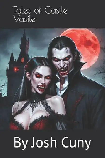 Tales of Castle Vasile by Corrine Smith, Josh Cuny