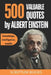 500 Valuable Quotes by Albert Einstein about Knowledge, Intelligence, Wealth: Quotes Book by Albert Einstein with the Best His Quotes by Scriptum Books
