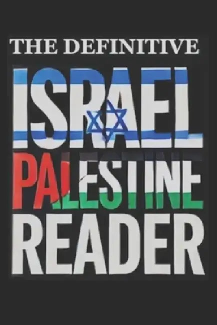 The Definitive Israel-Palestine Reader by Bd Publishing