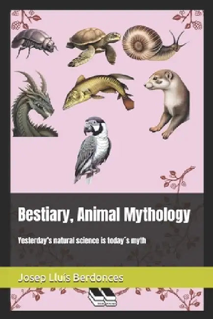 Bestiary, animal Mythology by Josep Lluís Berdonces