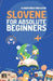 Slovene for Absolute Beginners: Basic Words and Phrases Across 50 Themes with Online Audio Pronunciation Support by Lingoxpress