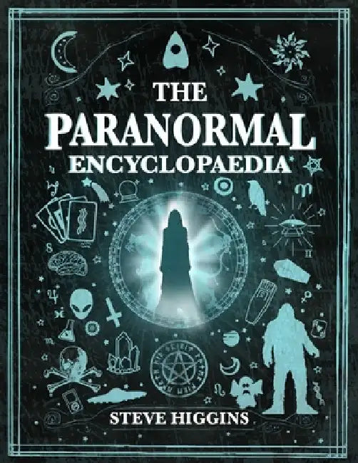 The Paranormal Encyclopaedia by Steve Higgins