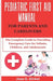 Pediatric First Aid Manual for Parents and Caregivers: The Complete Guide to Providing Emergency Care for Infants, Children, and Adolescents by Jose G. Dinkel