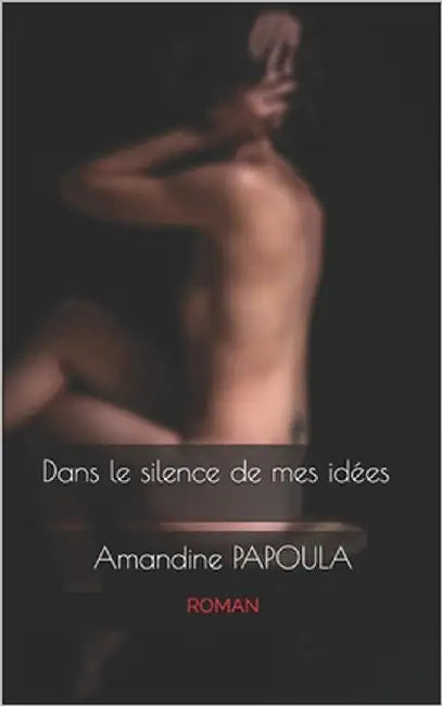 Dans le silence de mes idées by Papoula, Amandine