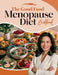 The Good Food Menopause Diet Cookbook: A Comprehensive Guide to Flavorful Meals That Alleviate Menopause Symptoms and Promote Well-being by Heinz Georg