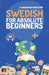 Swedish for Absolute Beginners: Basic Words and Phrases Across 50 Themes with Online Audio Pronunciation Support by Lingoxpress