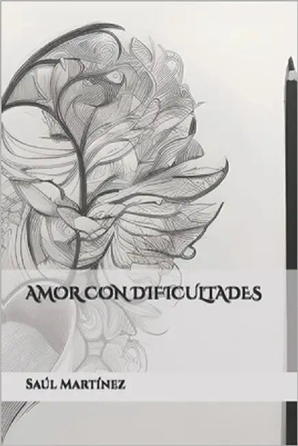 Amor Con Dificultades by Cruz Martinez Sm, Saul Alfonso