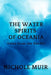 The Water Spirits of Oceania: Tales from the Pacific by Nichole Muir