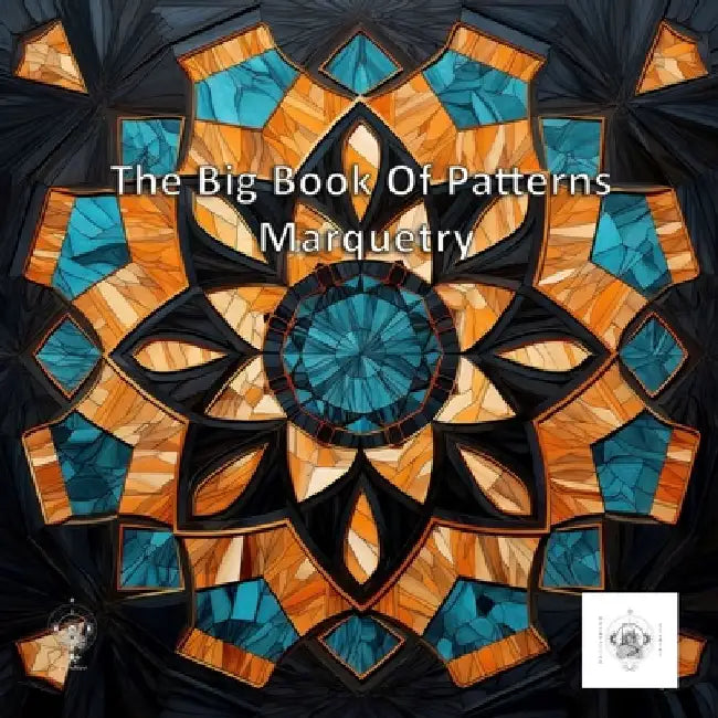 The Big Book Of Patterns: Marquetry Patterns by Dravin Elyon