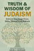 Truth & Wisdom Of Judaism: Selected Teachings From Bible, Talmud And Midrash by Joseph J. Morgan