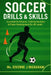 Soccer Drills & Skills: Essential Techniques, Training Routines & Player Development for All Levels by La'cher Abril S. Ingraham, Kristian T. Ingraham, Diverne J. Ingraham