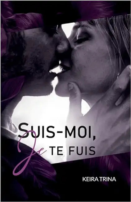 Suis moi, je te fuis by Trina, Keira