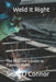 Weld It Right: The Beginner's Guide to Flawless Welds by Seán O'Connor