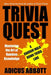 Trivia Quest: Mastering the Art of Random Knowledge (A Random Walk Down Trivia Lane) by Adicus Abbott