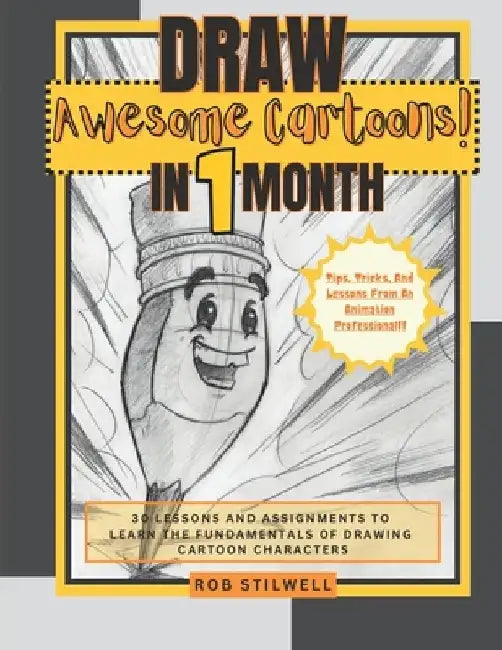 Draw Awesome Cartoons! in 1 Month by Rob Stilwell