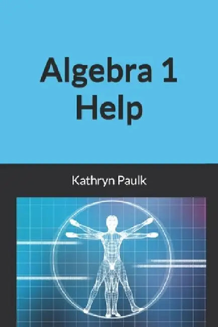 Algebra 1 Help by Kathryn Paulk