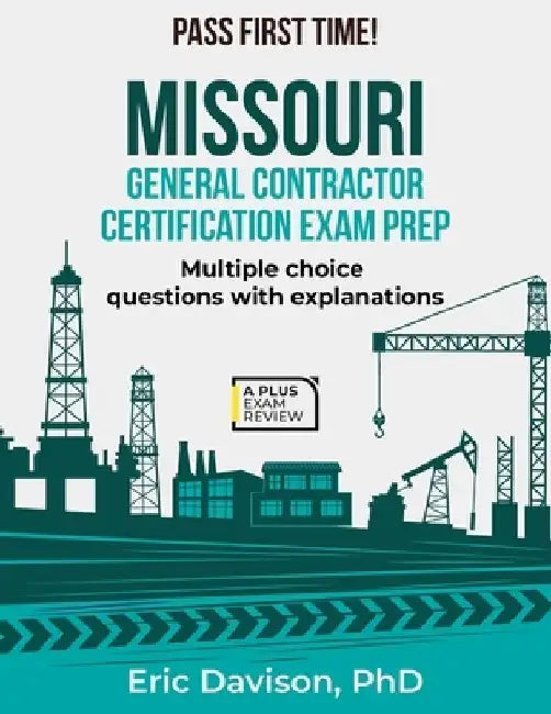 Missouri General Contractor Certification Exam Prep by Eric Davison