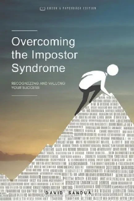 Overcoming Impostor Syndrome: Recognizing and Valuing Your Success by David Sandua