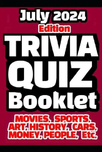Trivia Quiz Booklet: : July 2024 Edition by Elliot Carruthers