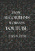How Algorithms Work on YouTube by Faisal Jamil