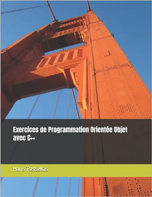 Exercices de Programmation Orientée Objet avec C++ by Tsetsekas, Haris