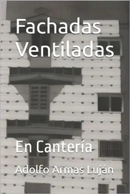 Fachadas Ventiladas: En Cantería by Armas Luján, Adolfo