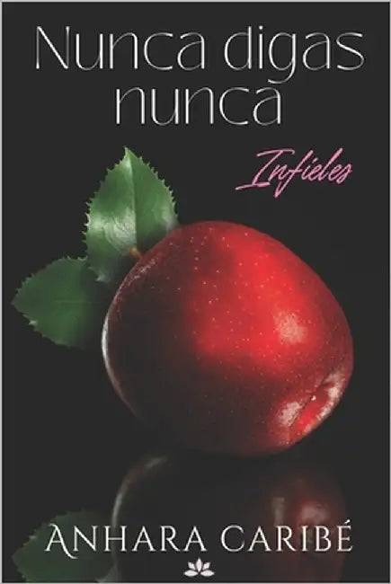 Nunca digas nunca: Infieles by Caribé, Anhara