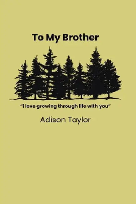 To My Brother 300 Days of Gratitude Book: a gift for your brother by Adison Taylor
