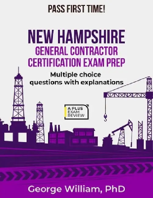 New Hampshire General Contractor Certification Exam Prep by George William