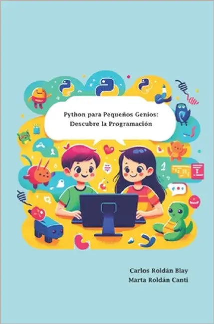 Python para Pequeños Genios: Descubre la Programación by Roldán Canti, Marta