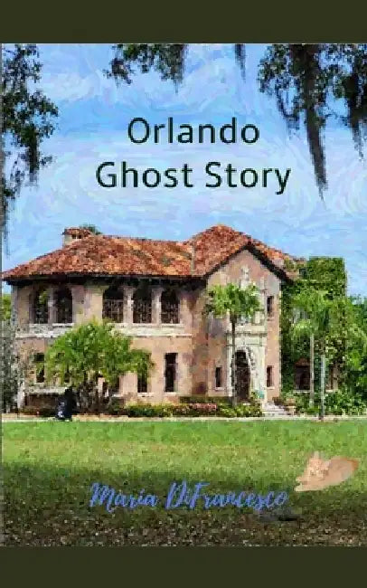 Orlando Ghost Story by Maria Difrancesco