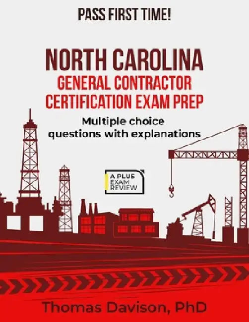 North Carolina General Contractor Certification Exam Prep by Thomas Davison