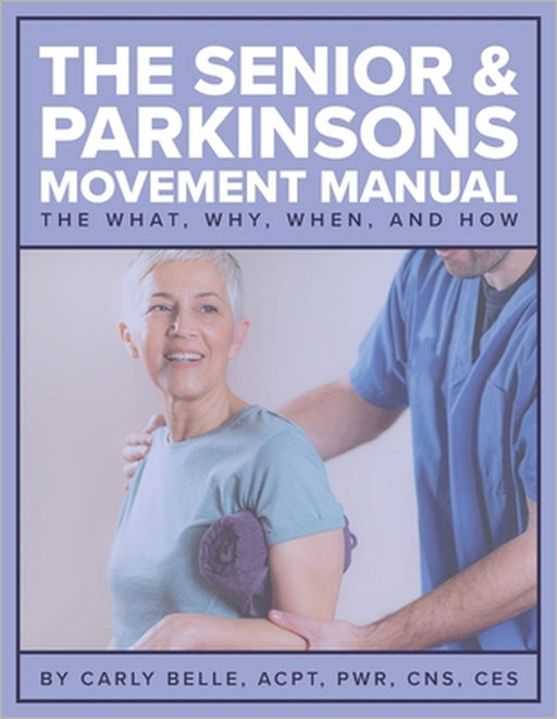The Senior & Parkinson's Movement Manual by Sydney Studer, Carly S. Belle