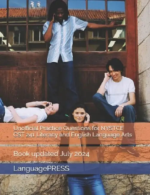 Unofficial Practice Questions for NYSTCE CST 241 Literacy and English Language Arts by M. Yu