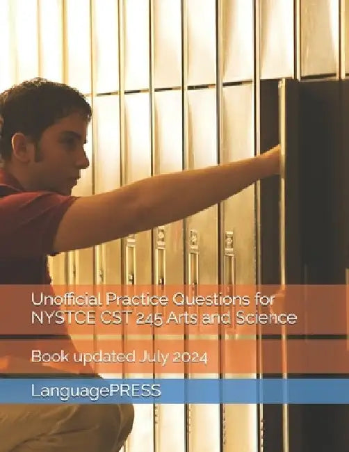Unofficial Practice Questions for NYSTCE CST 245 Arts and Science by M. Yu