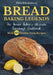 Bread Baking Legends: The Novice Baker's Ultimate Sourdough Cookbook With 80 Proven Oven Recipes by Tilda Klindenberg