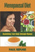 Menopausal Diet: Nourishing Your Body through Change by Paul Refuge