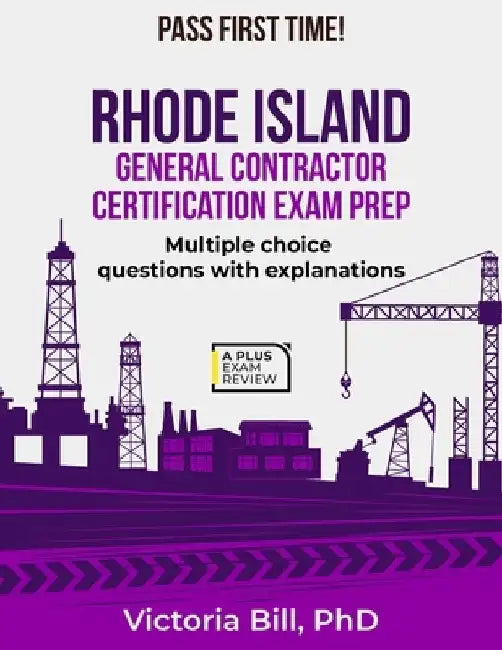 Rhode Island General Contractors Exam Prep by Victoria Bill