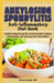 Ankylosing Spondylitis Anti-Inflammatory Diet Book: Healthy Eating Recipes for Joint Pain Relief, Fighting Inflammation, and Attaining Your Ideal Weig by Michael Slowick Rdn