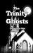 The Trinity Ghosts: Collection One by Jd McAllister