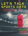 Let's Talk Sports Data: Performance Analytics by Mikhail Agladze
